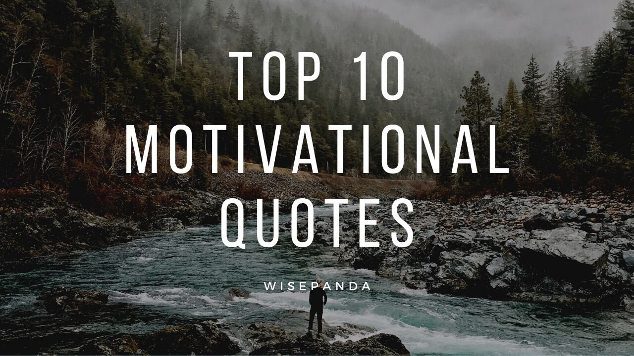 Top 10 Motivational Quotes