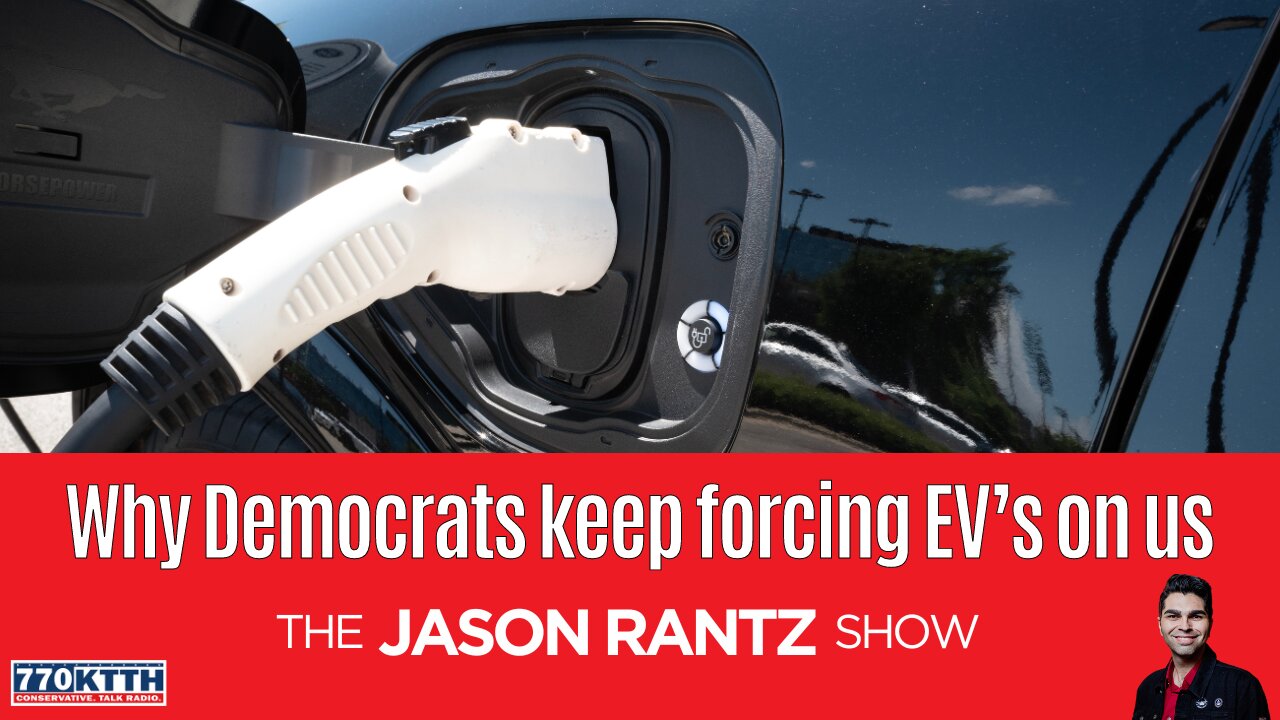 Why do Democrats keep forcing electric vehicles on us?