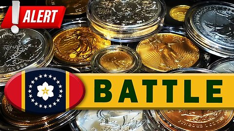 ALERT! The Battle For Gold & Silver In Mississippi!