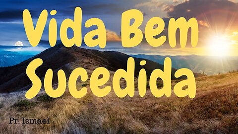 Conselhos para uma vida bem sucedida (Minuto00:32:25) @pastorismaelCN