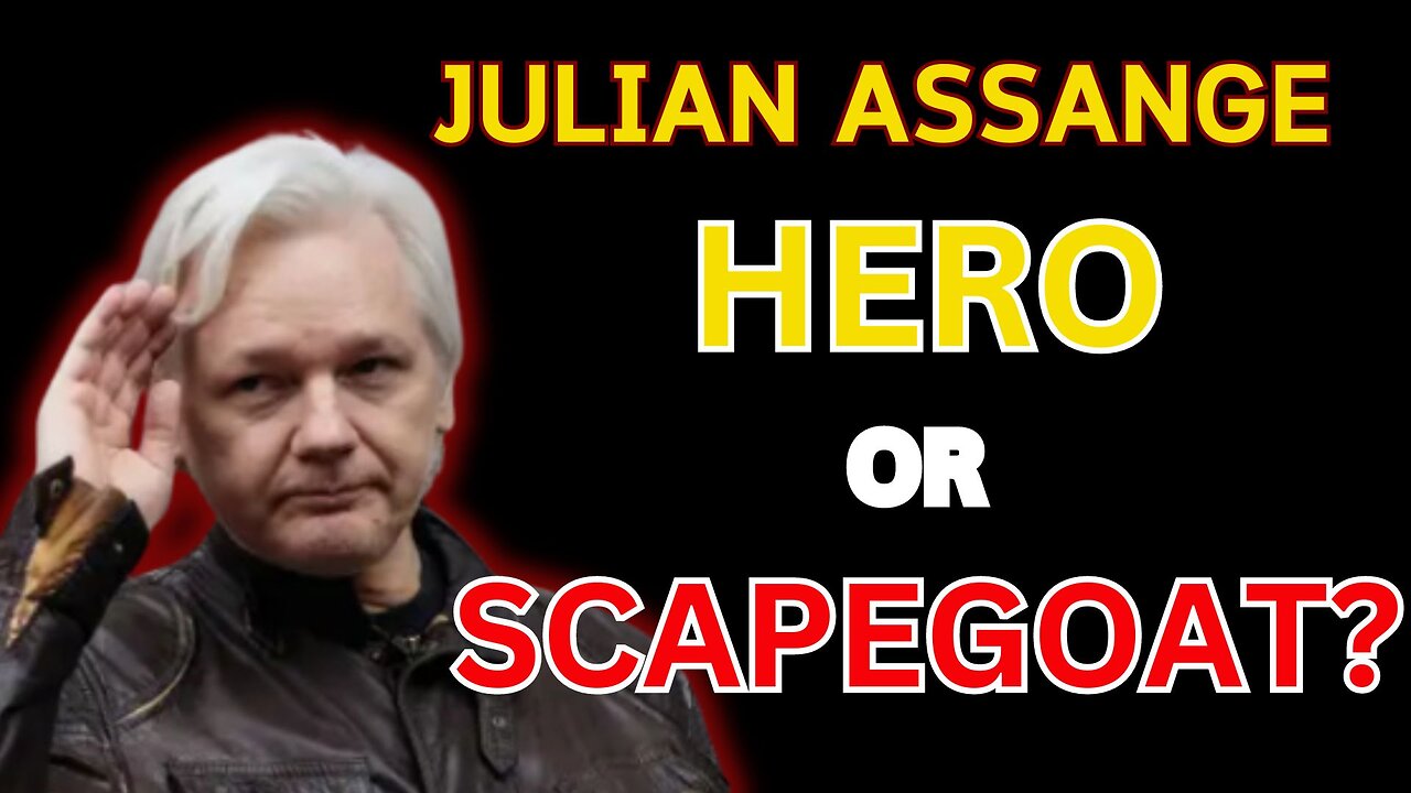 JULIAN ASSANGE: HERO OR SCAPEGOAT?