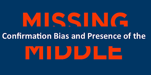 Confirmation Bias and the Presence of the Missing Middle