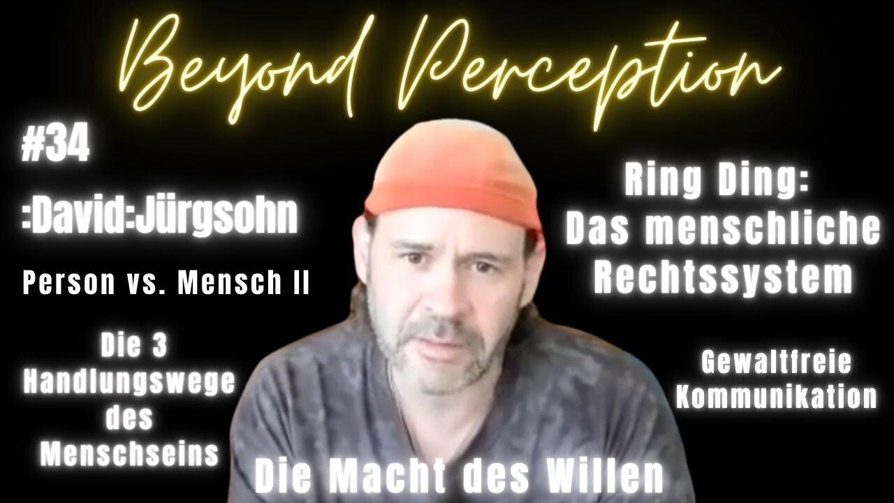 #34 | Die 3 Wege des Menschseins + Ring Ding: Das menschliche Rechtssystem | :David:Jürgsohn