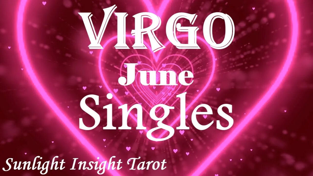 Virgo *New Person is a Big Definite 100% Yes, That Past Person is a Big Fat Heck No* June Singles