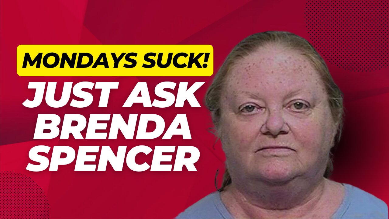 Mondays Suck—Just Ask Brenda Spencer