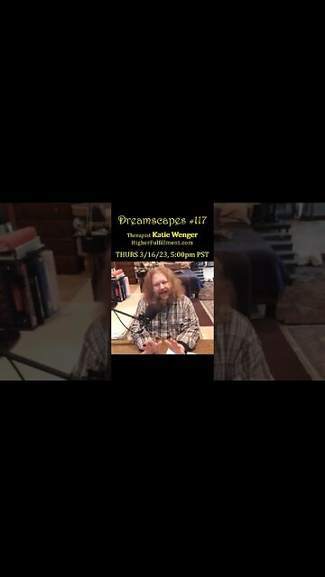 #Dreamscapes Ep117 w/ Katie Wenger (HigherFulfillment.com) ~ THURS 3/16/23 @ 5:00pm PST! ~ #ytshorts