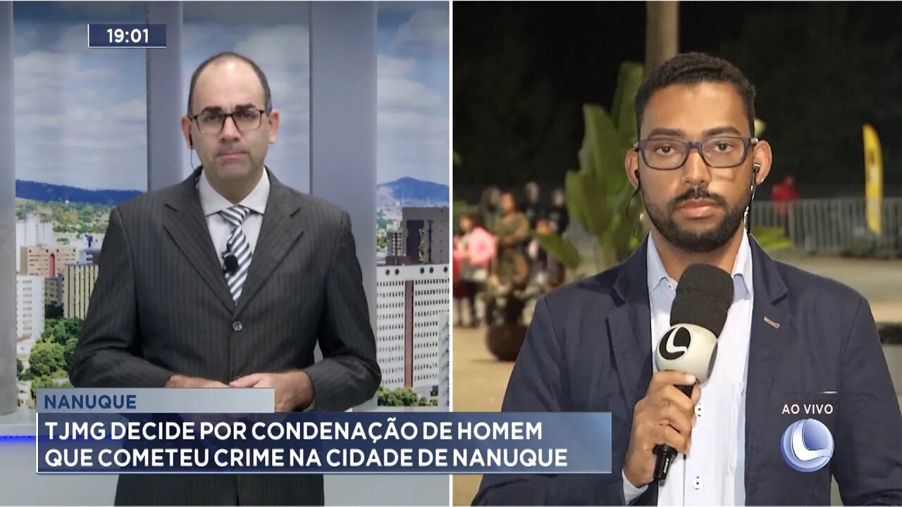 Nanuque: TJMG Decide por Condenação de Homem que Cometeu Crime na Cidade de Nanuque.