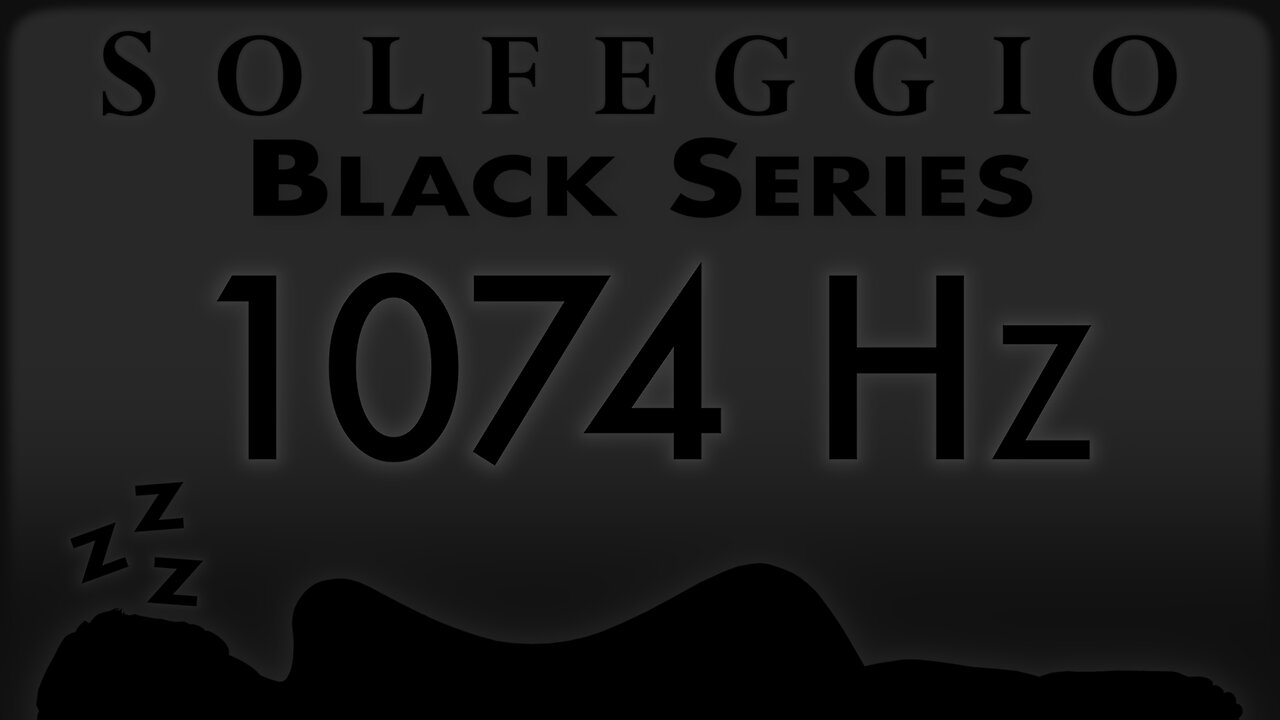 🔊💤🛌 1074 hz Pure Tone ⬛️ SOLFEGGIO BLACK SERIES