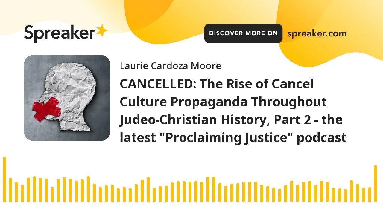 CANCELLED: The Rise of Cancel Culture Propaganda Throughout Judeo-Christian History, Part 2 - the la