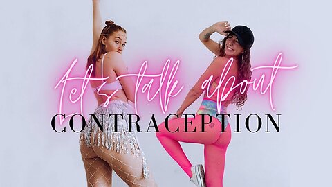 Episode 7 | Contraception for Dummies