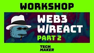 Web3 Tutorial | Connecting to Ethereum with Web Sockets in React JS | Techmaker Workshop