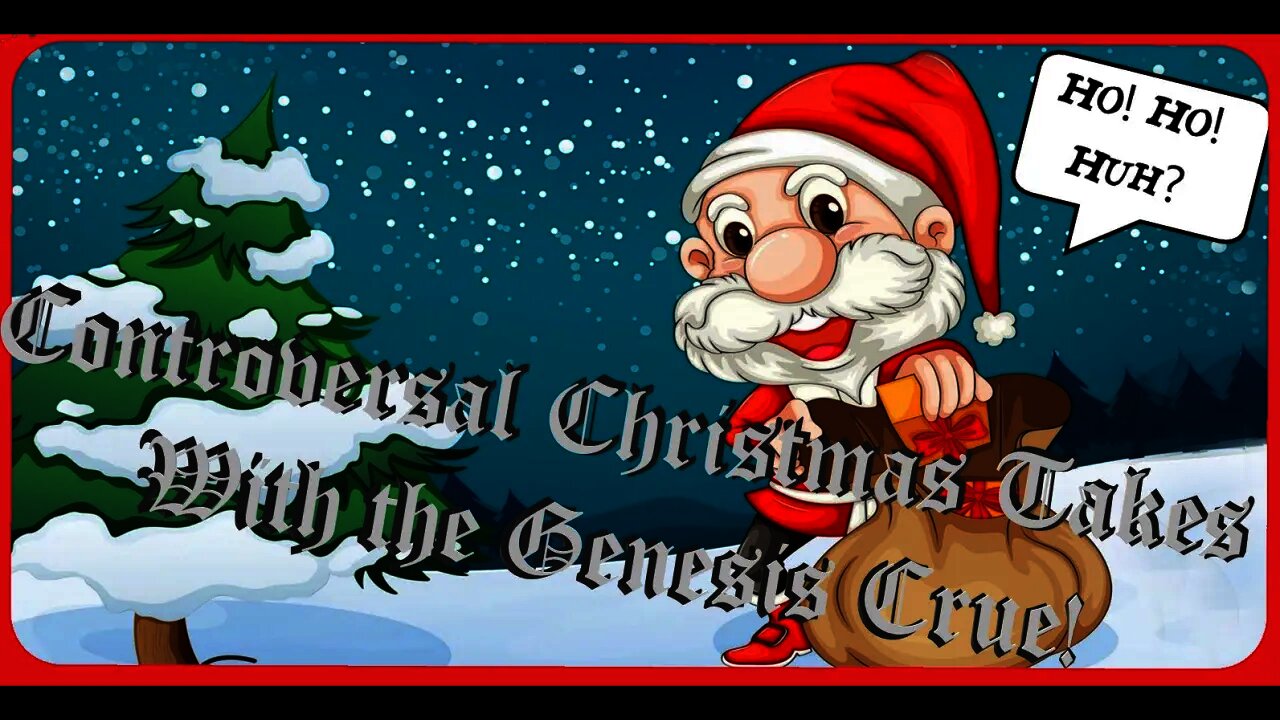 Friday Night Lovestream with the Genesis Crüe: Controversial Christmas Takes!