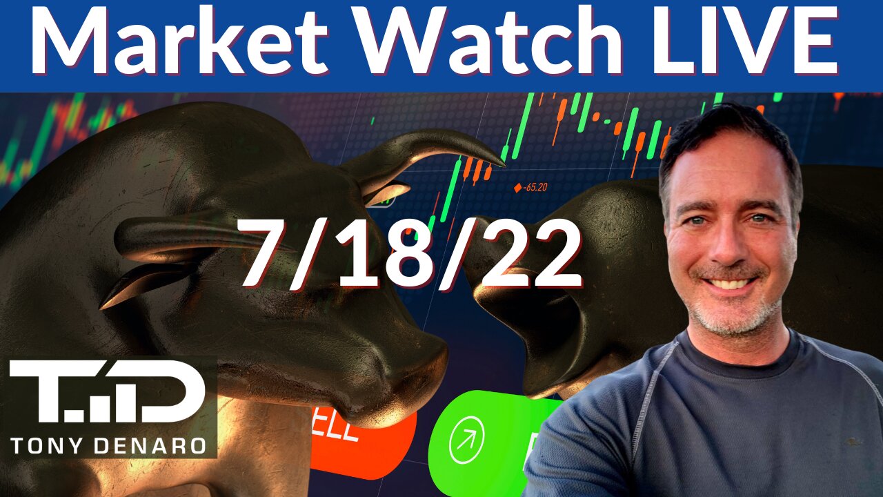 Stock Market Watch LIVE 7-18-22 | Tony Denaro