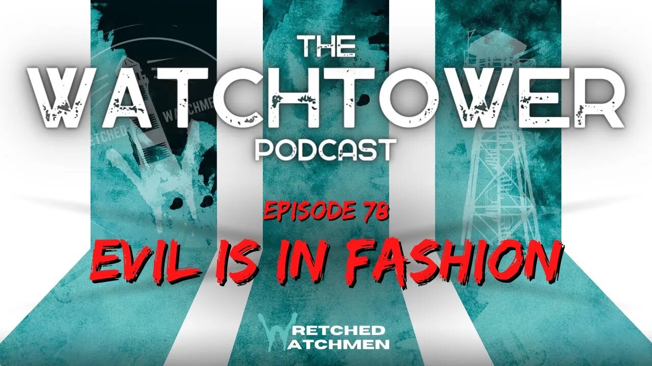 The Watchtower 1/3/22: Evil Is In Fashion