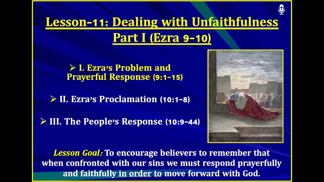 Ezra Lesson-11: Dealing with Unfaithfulness - Part I