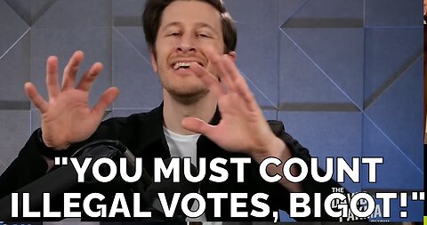 David Pakman Comes Out Against Counting Only Legal Votes! LOL!