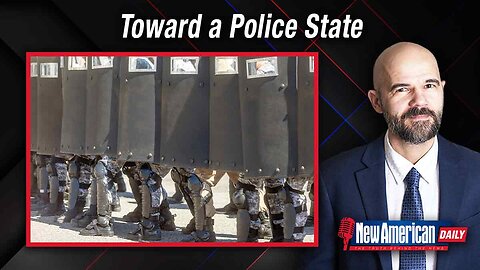 New American Daily | Toward a Police State