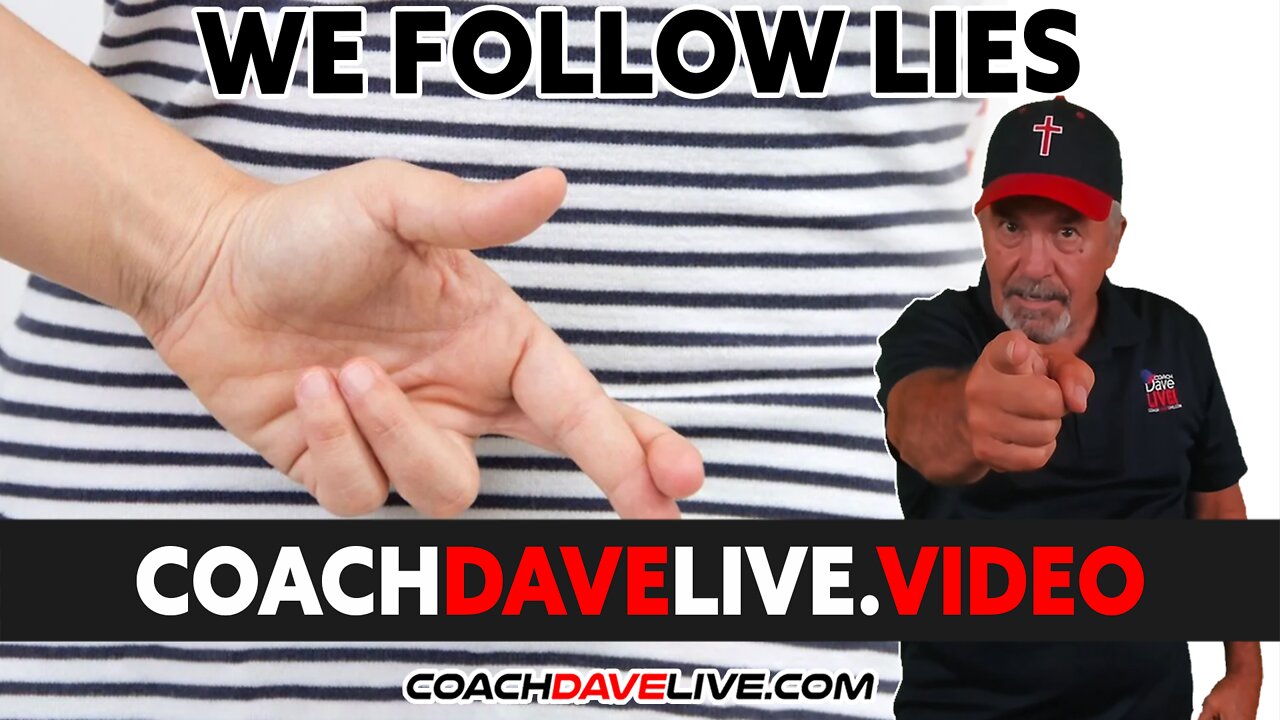 Coach Dave LIVE | 3-23-2022 | WE FOLLOW LIES