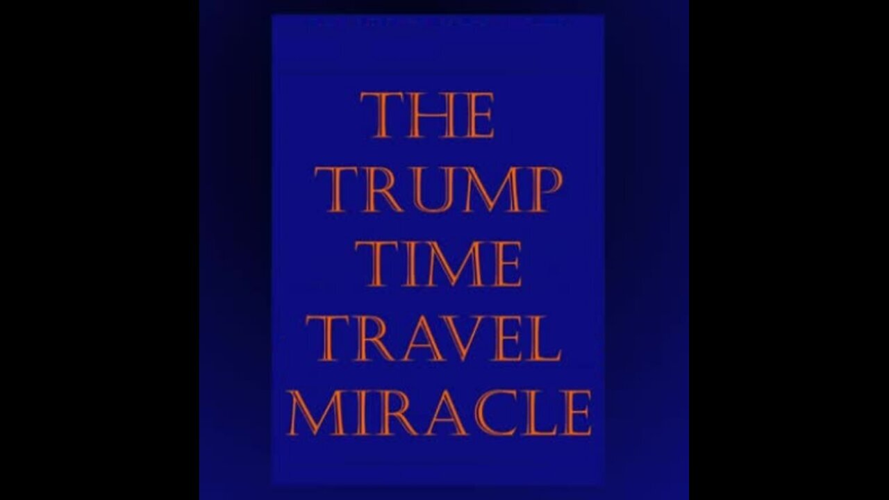 The Trump Time Travel Miracle: Who Is Q+