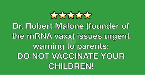 URGENT WARNING from Dr. Robert Malone (founder of mRNA vaxx): DO NOT VACCINATE YOUR CHILDREN!