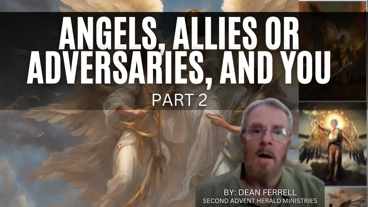 Angels, Allies or Adversaries, and You - Part 2 2023-02-12