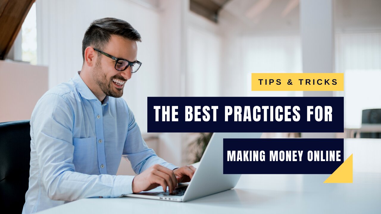 The best practices for making money online