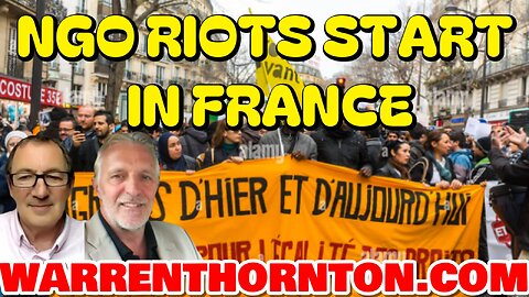 NGO RIOTS START IN FRANCE WITH LEE SLAUGHTER & WARREN THORNTON