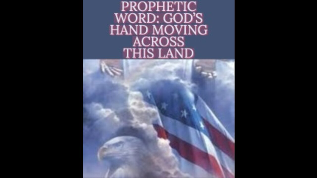 PROPHETIC WORD: GOD'S HAND MOVING ACROSS THIS LAND