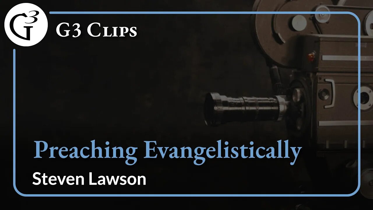 Preaching Evangelistically | Steven Lawson