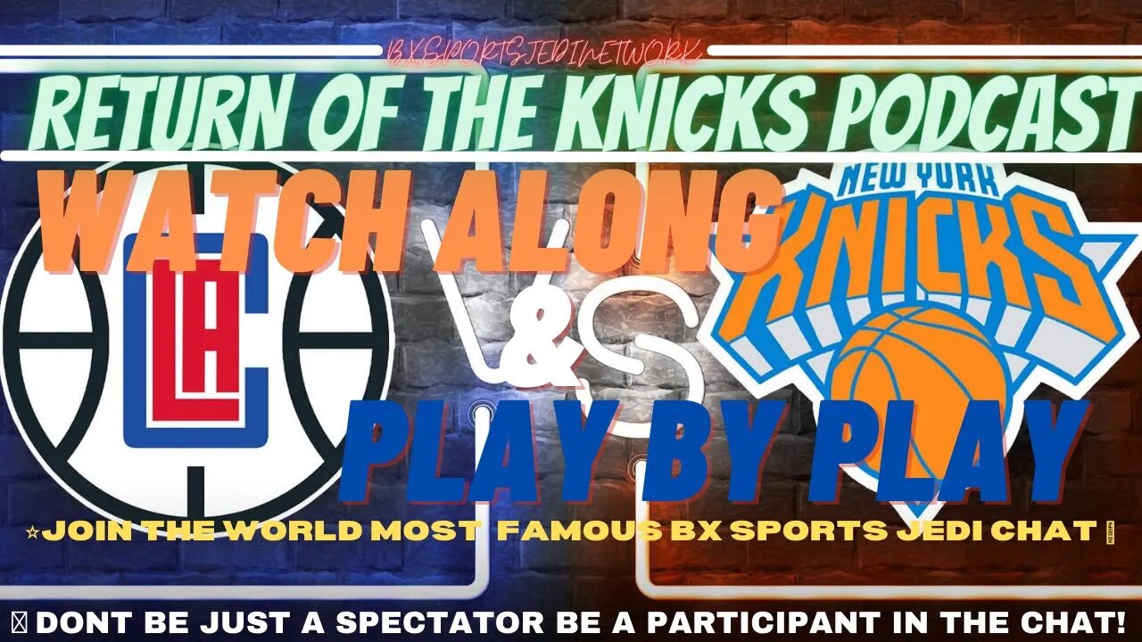 🏀 New York Knicks vs Los Angeles Clippers LIVE 🎙️️PLAY BY PLAY & 🍿WATCH-ALONG KNICK Follow Party