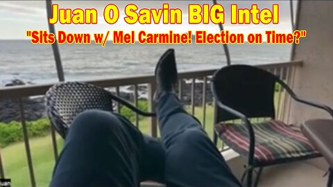 Juan O Savin BIG Intel Apr 6: "Juan O Savin Sits Down w/ Mel Carmine! Election on Time?"