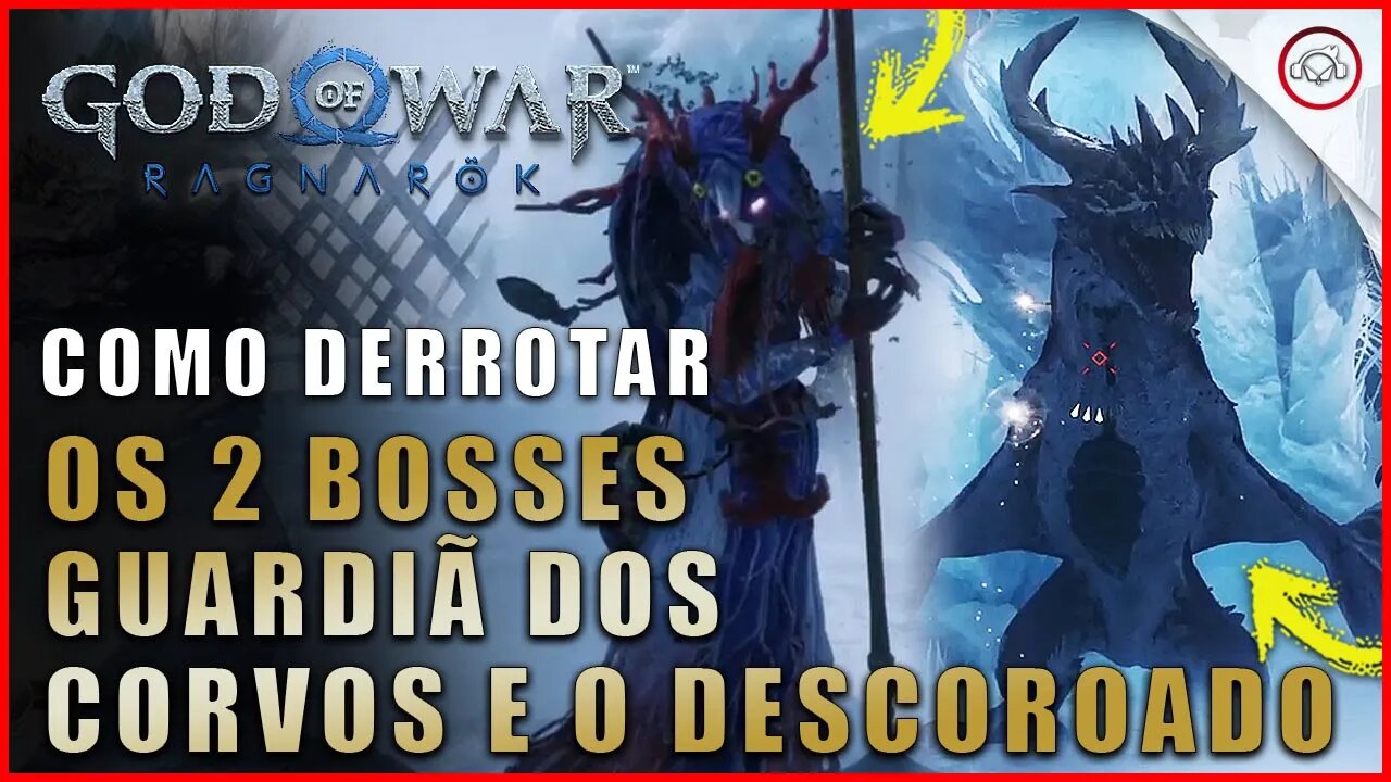 God of war Ragnarok, Como derrotar os 2 Bosses Guardiã dos Corvos e O Descoroado | Super dica