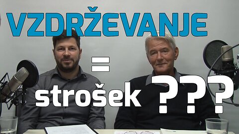 VZDRŽEVANJE = strošek???