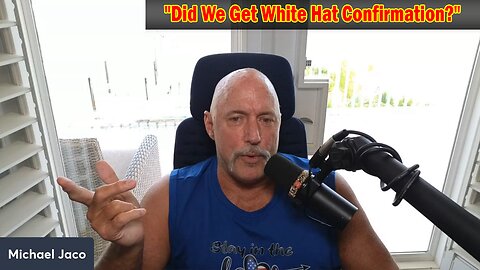 Michael Jaco Situation Update June 20: "Did We Get White Hat Confirmation?"