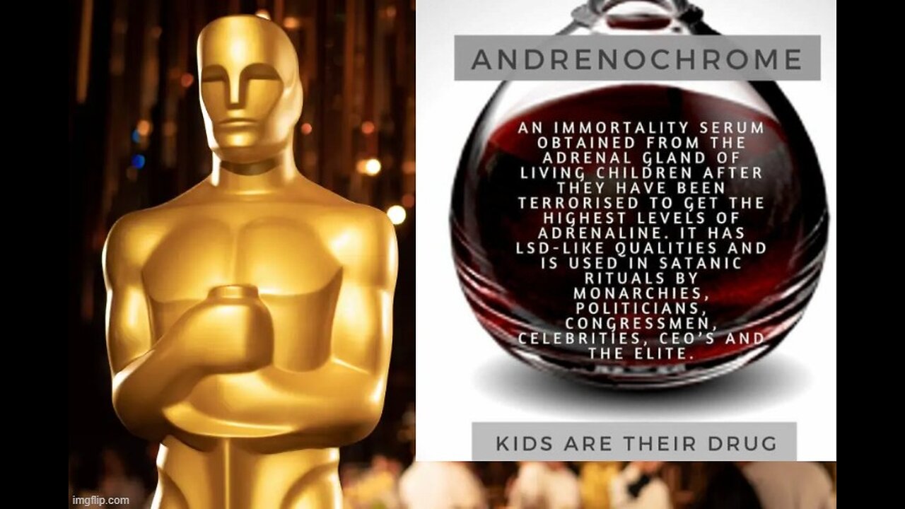 Adrenochrome Oscars !! Plus Plus... ++