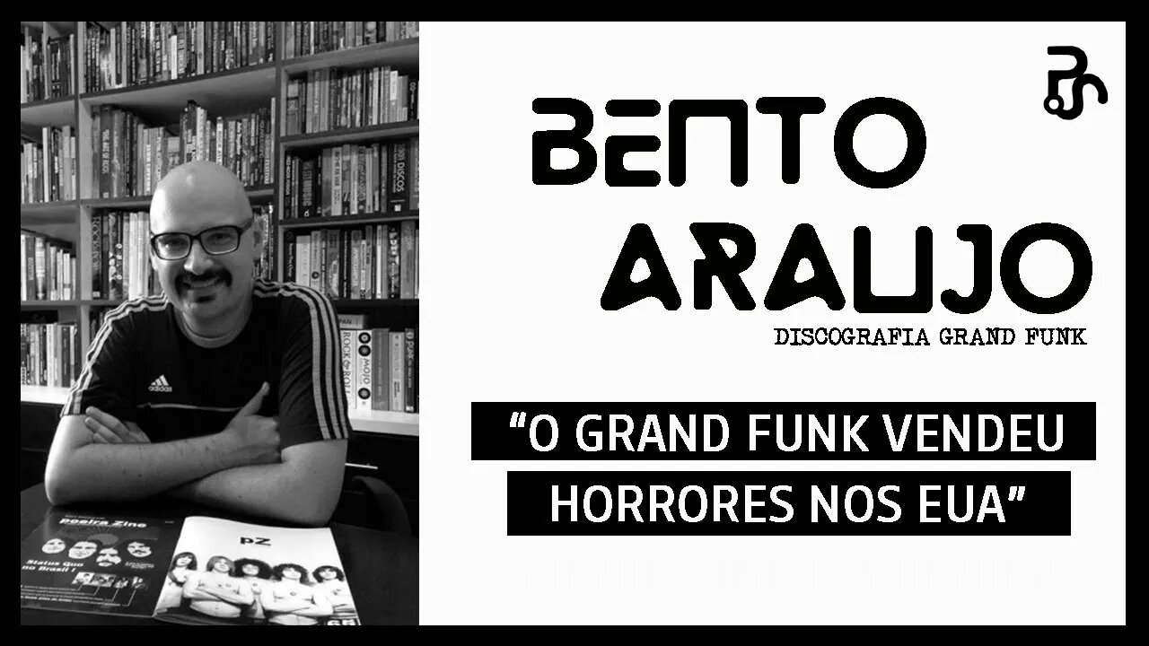 Bento Araujo - O sucesso do Grand Funk Railroad | Pitadas do Sal