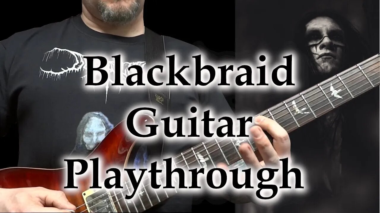 Blackbraid Guitar Playthrough - The River Of Time Runs Through Me
