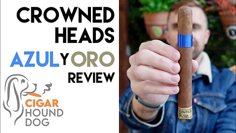 Crowned Heads Azul y Oro Cigar Review