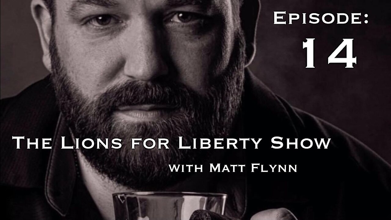 The Lions for Liberty Show with Matt Flynn - Episode 14 (03/12/2021)