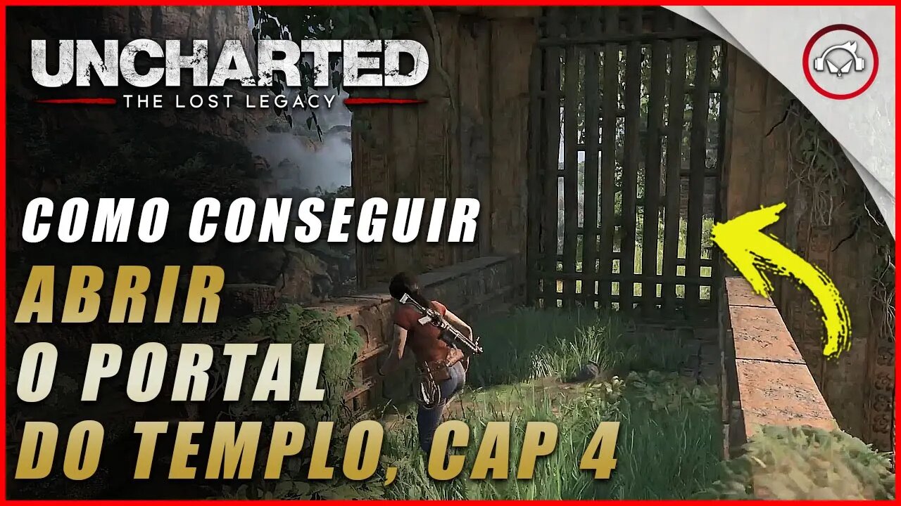 Uncharted The Lost Legacy Ps5/Ps4/Pc, Como abrir o portão do templo no cap 4 | Super dica