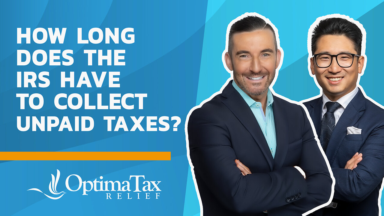 How Long Does The IRS Have To Collect On Your Unpaid Tax Debt?