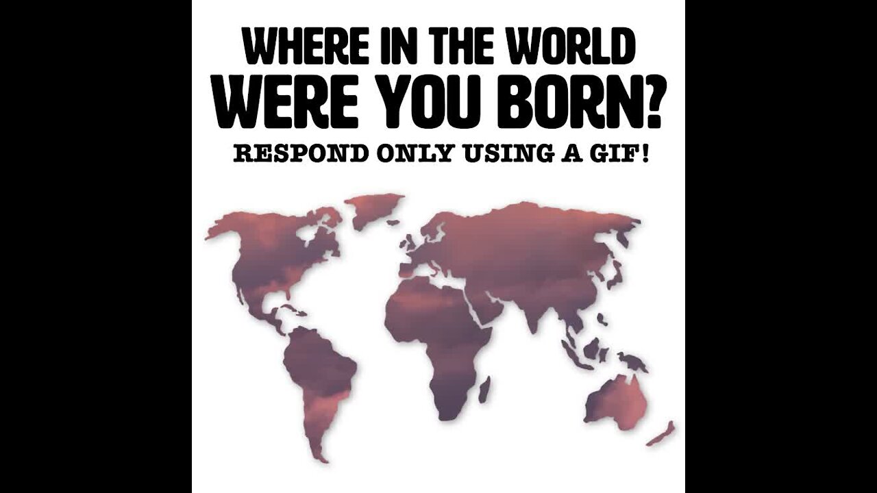 Where were you born gif [GMG Originals]