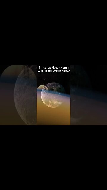 Titan vs Ganymede: Which Is The Largest Moon?