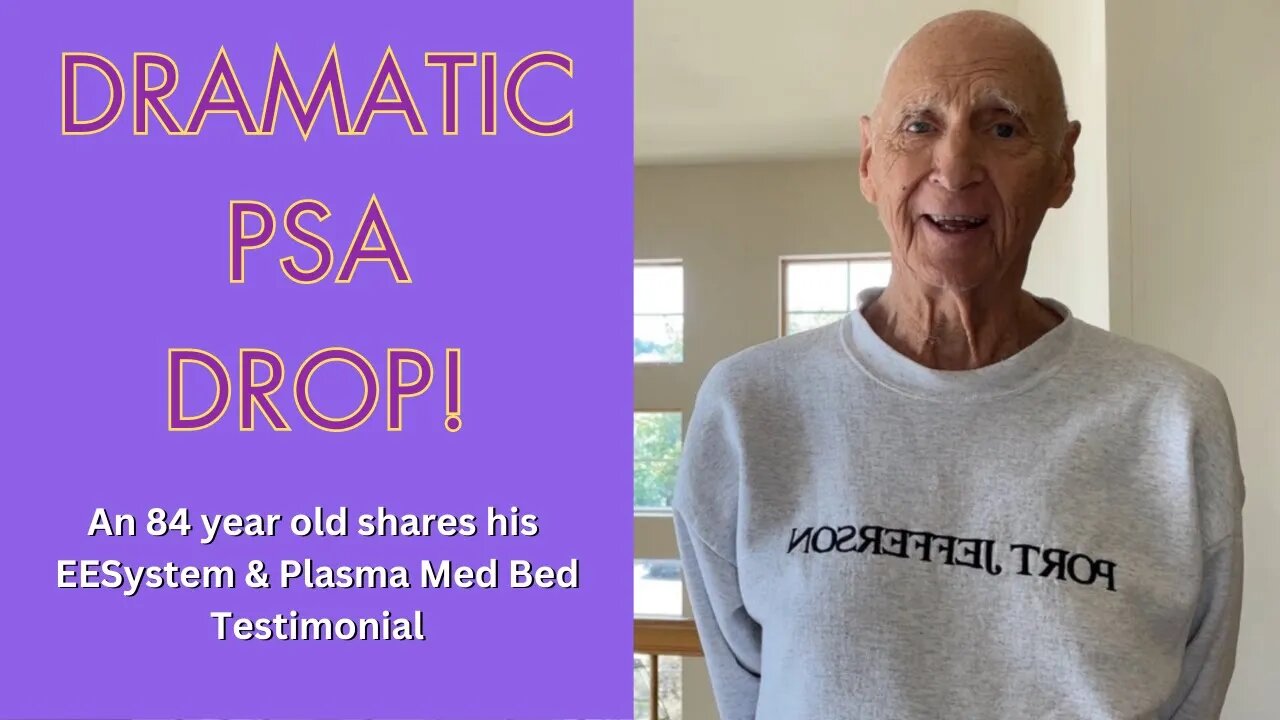 Jerry's PSA results drastically improved using The Plasma Med Bed and The Energy Enhancement System