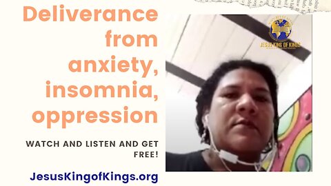 Live Deliverance form anxiety, insomnia, oppression