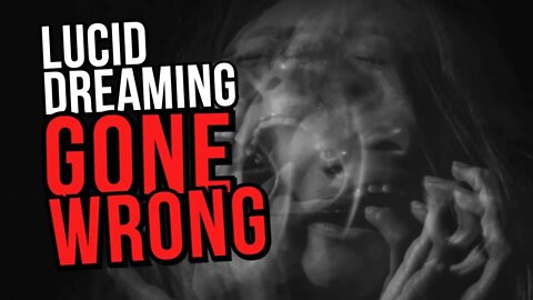 Lucid Dreaming HORROR Stories (Stuck, Twisted, Drowned, And More)