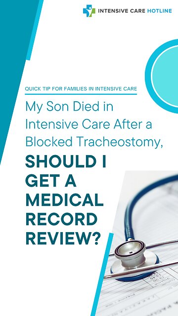My Son Died in Intensive Care After a Blocked Tracheostomy, Should I Get a Medical Record Review?