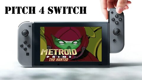 Pitch 4 Switch: Metroid Prime: The Hunted