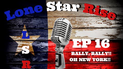 LONE STAR RISE EP 16 RALLY, RALLY | OH NEW YORK!!