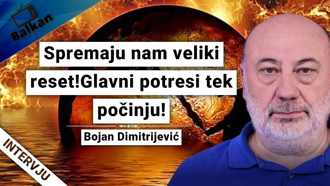 Bojan Dimitrijević-Spremaju nam veliki reset!Glavni potresi tek počinju!